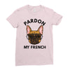 pardon my french Ladies Fitted T-Shirt