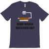 what would macgyver do tshirt funny 80s tv show tee dean richard ander T-Shirt