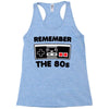 remember the 80's Racerback Tank