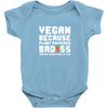 Vegan Because Plant Powered Badass Was Not an Offical Tittle Full Baby Bodysuit