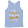 I'm a december woman I was born with my heart Tank Top