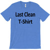 last clean t shirt funny humor college vintage T-Shirt
