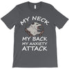 MY NECK MY BACK MY ANXIETY ATTACK T-Shirt