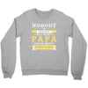 Nobody Is Perfect But If You Are A Papa You Are Pretty Damn Close Crewneck Sweatshirt