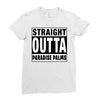 straight outta paradise palms Ladies Fitted T-Shirt