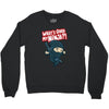what's good my ninja Crewneck Sweatshirt