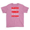 injustice anywhere is a threat Youth Tee