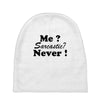 me sarcastic never Baby Beanies