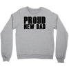 proud new dad Crewneck Sweatshirt