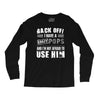 back off i have a crazy pops and i'm not afraid to user him. Long Sleeve Shirts