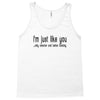 i'm just like you Tank Top