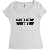 can't stop won't stop Women's Triblend Scoop T-shirt