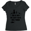 This Is Why We Can't Have Nice Things Women's Triblend Scoop T-shirt