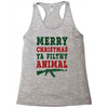 Merry Christmas Ya Filthy Animal Racerback Tank