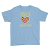 pizza is my valentine 3 Youth Tee
