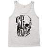 only half dead Tank Top
