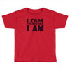 i code therefore i am Toddler T-shirt