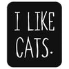 I Like Cats Mousepad