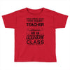 This 6 TH Grade Teacher Has An Amazing! Class Toddler T-shirt