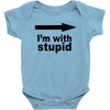 i'm with stupid Baby Bodysuit