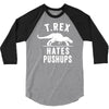 t rex hates pushups 3/4 Sleeve Shirt