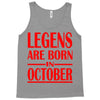 legends are born in october vintage Tank Top