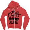 Queens Are Born In June Zipper Hoodie