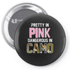 pretty in pink dangerous in camo funny Pin-back button