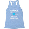 technically, the glass is always full Racerback Tank