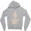 dream big Zipper Hoodie