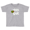 olive this bar Toddler T-shirt