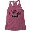 daddy i love you Racerback Tank