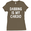 dabbing is my cardio Ladies Fitted T-Shirt