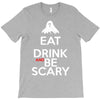 eat drink and be scary T-Shirt