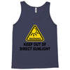 keep out of direct sunlight Tank Top