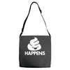 shit happens Adjustable Strap Totes