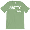 pretty ill T-Shirt