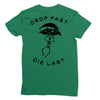 drop fast die last back Ladies Fitted T-Shirt