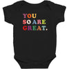 You Are So Great Baby Bodysuit