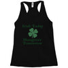 irish today hungover tomorrow Racerback Tank