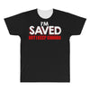 i'm saved but i keep sinning All Over Men's T-shirt