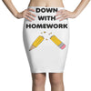 down with homework Pencil Skirts