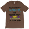 you can't buy happiness, but you can adopt a cat and that's pretty muc T-Shirt