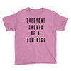 everyone should be feminist Youth Tee