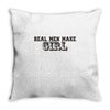 real men make girls Throw Pillow