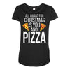 all i want for christmas is you and pizz Maternity Scoop Neck T-shirt