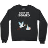 Baby On Board with Stork Crewneck Sweatshirt