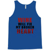 Wine Will Fix My Broken Heart Tank Top