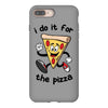 i do it for the pizza iPhone 8 Plus