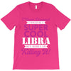 i never dreamed i would be a super cool libra but here i am killing it T-Shirt